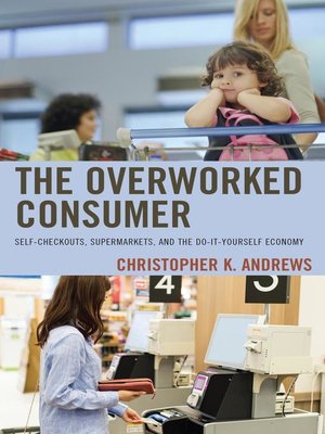 cover image of The Overworked Consumer